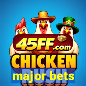 major bets